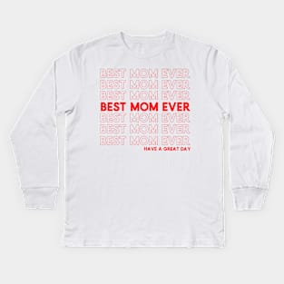 Best Mom Ever Kids Long Sleeve T-Shirt